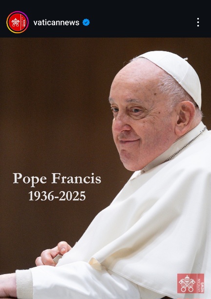 Screenshot 20250422 151901 Instagram - Pope Francis, Holy Father To Millions of Faithful Around The World, Dies at 88 on Easter Monday.